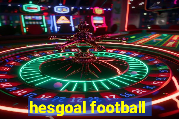 hesgoal football